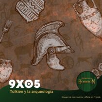 RaH-T09x05: Tolkien y la arqueología.